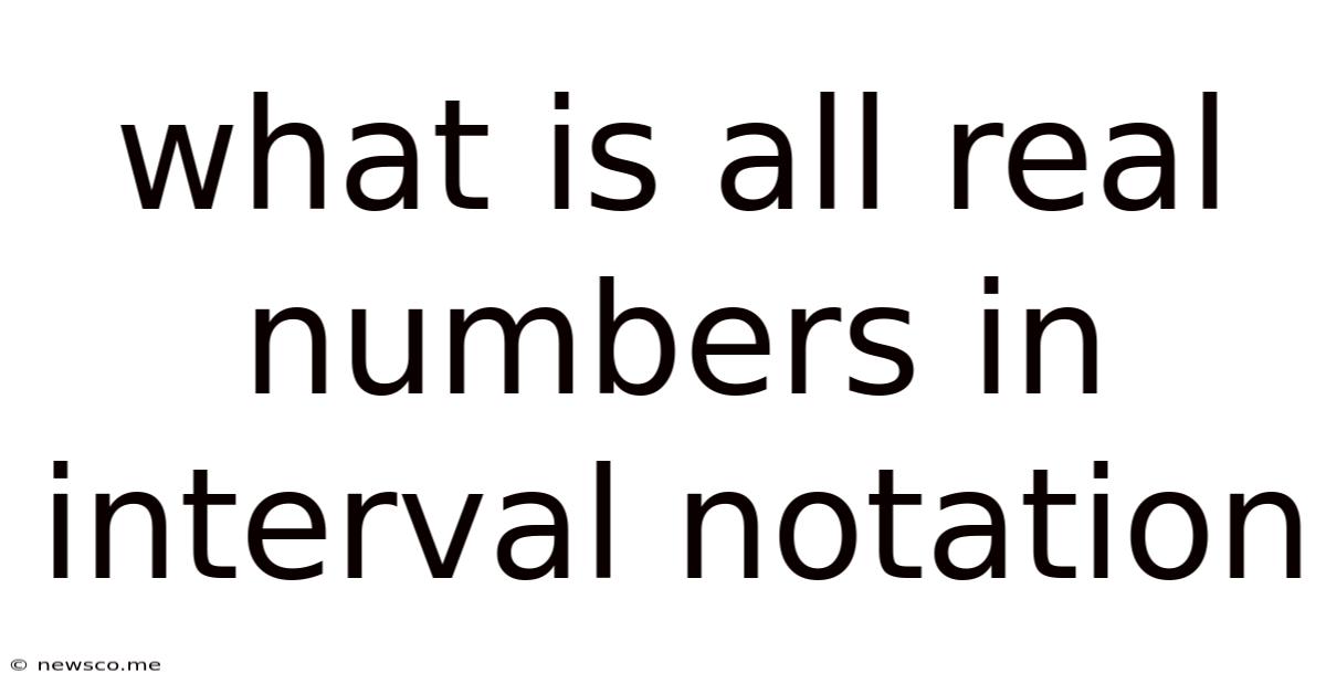 What Is All Real Numbers In Interval Notation