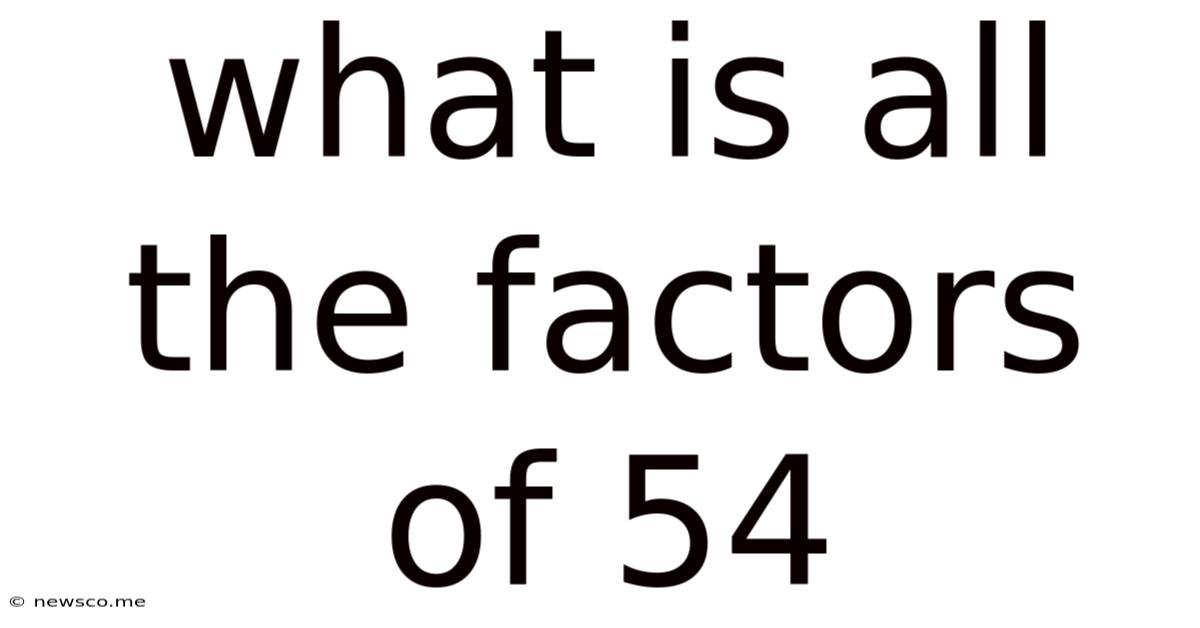 What Is All The Factors Of 54