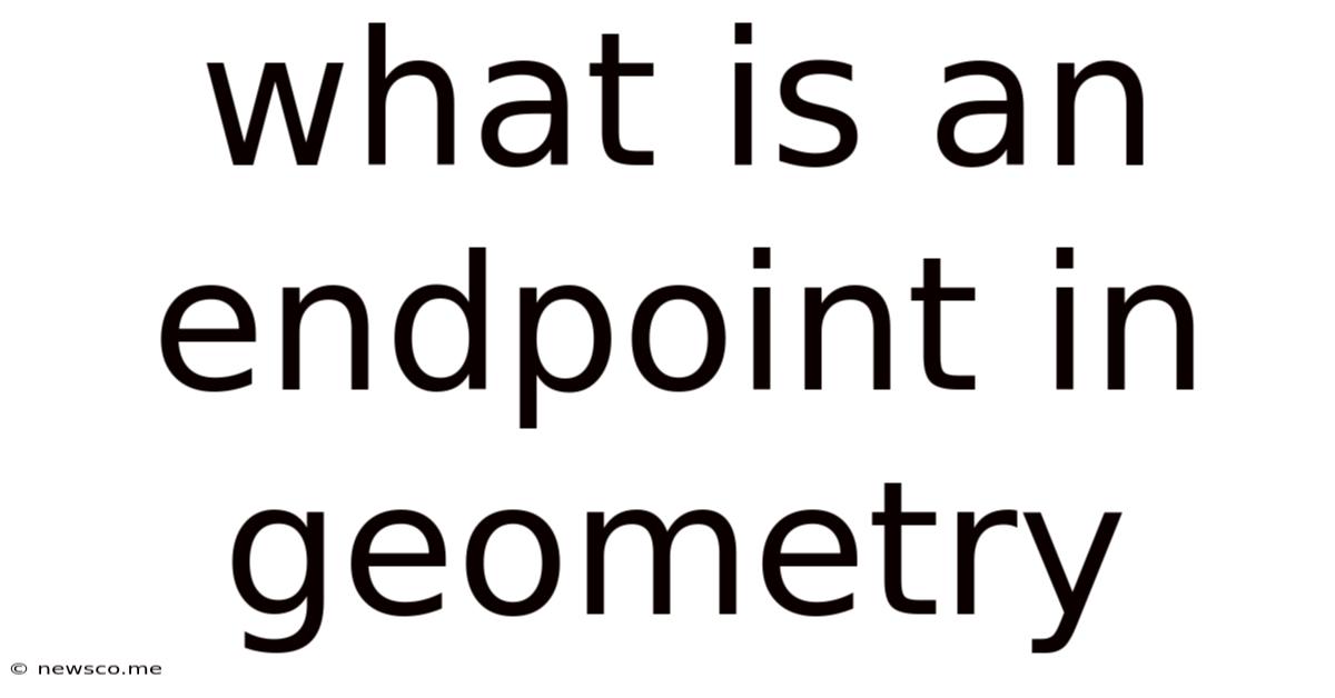 What Is An Endpoint In Geometry