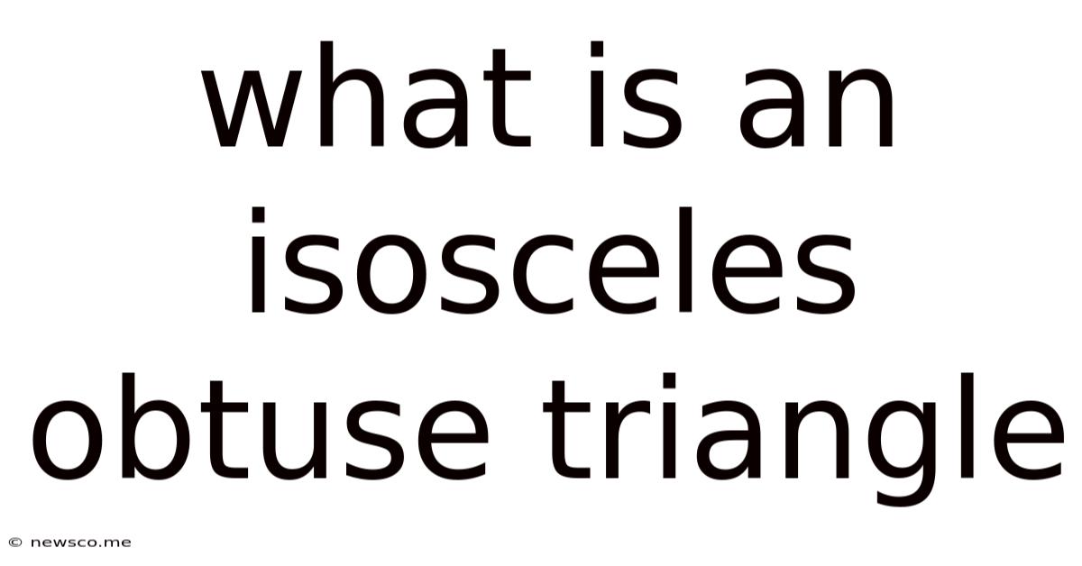 What Is An Isosceles Obtuse Triangle