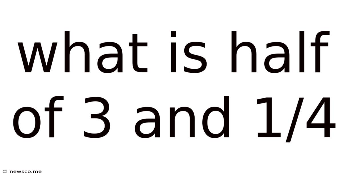 What Is Half Of 3 And 1/4