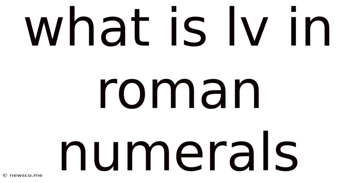 What Is Lv In Roman Numerals