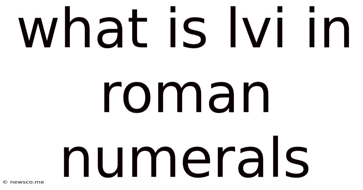 What Is Lvi In Roman Numerals