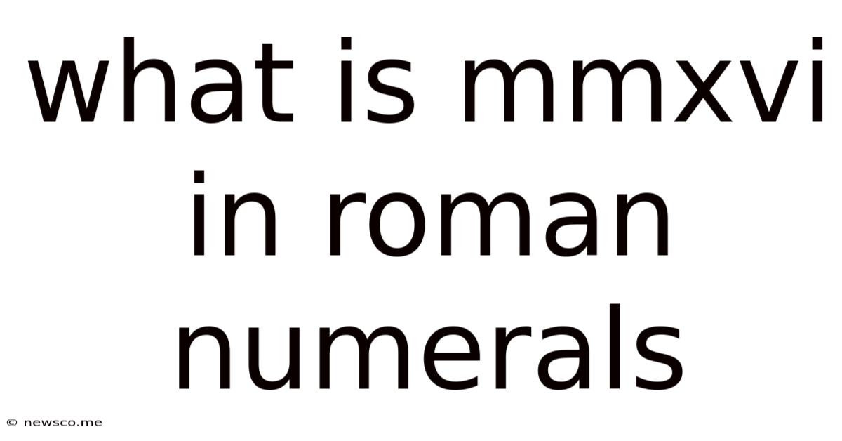 What Is Mmxvi In Roman Numerals