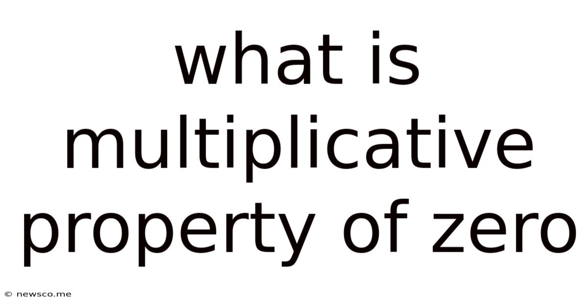 What Is Multiplicative Property Of Zero