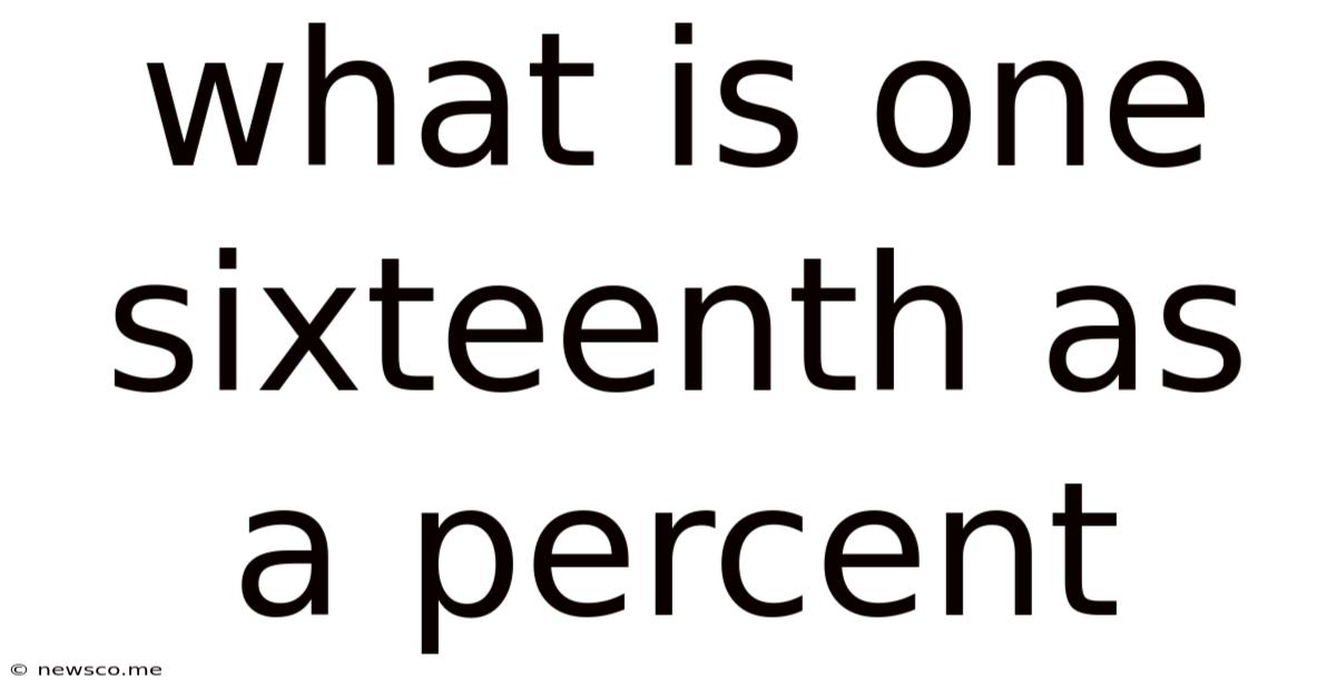 What Is One Sixteenth As A Percent