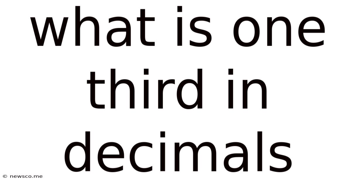 What Is One Third In Decimals