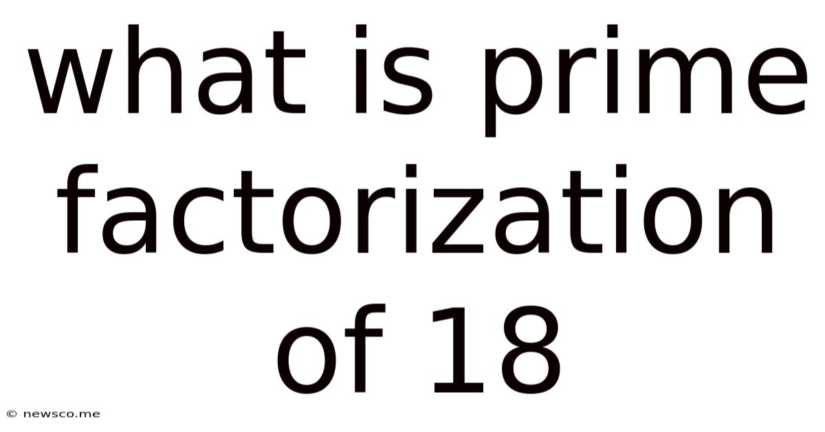 What Is Prime Factorization Of 18