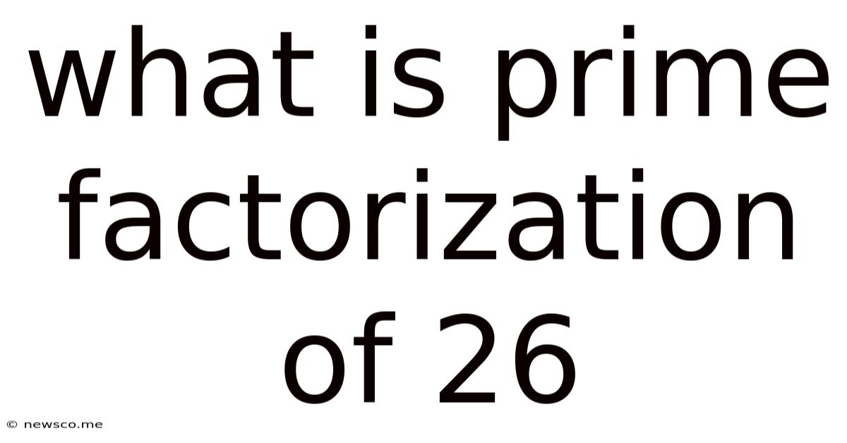 What Is Prime Factorization Of 26