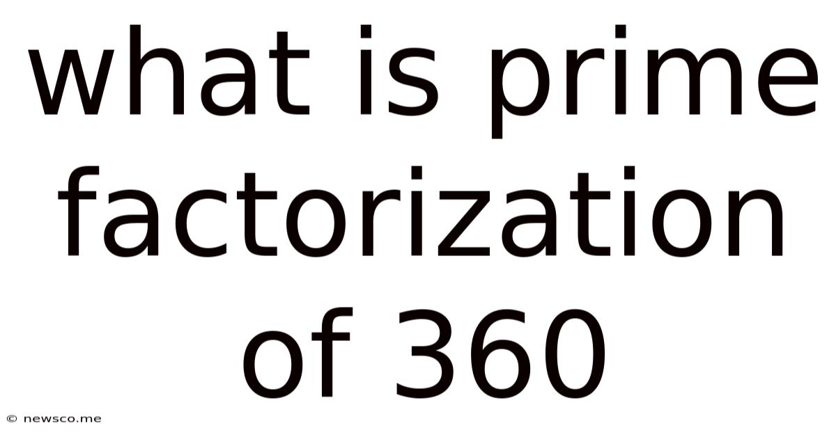 What Is Prime Factorization Of 360