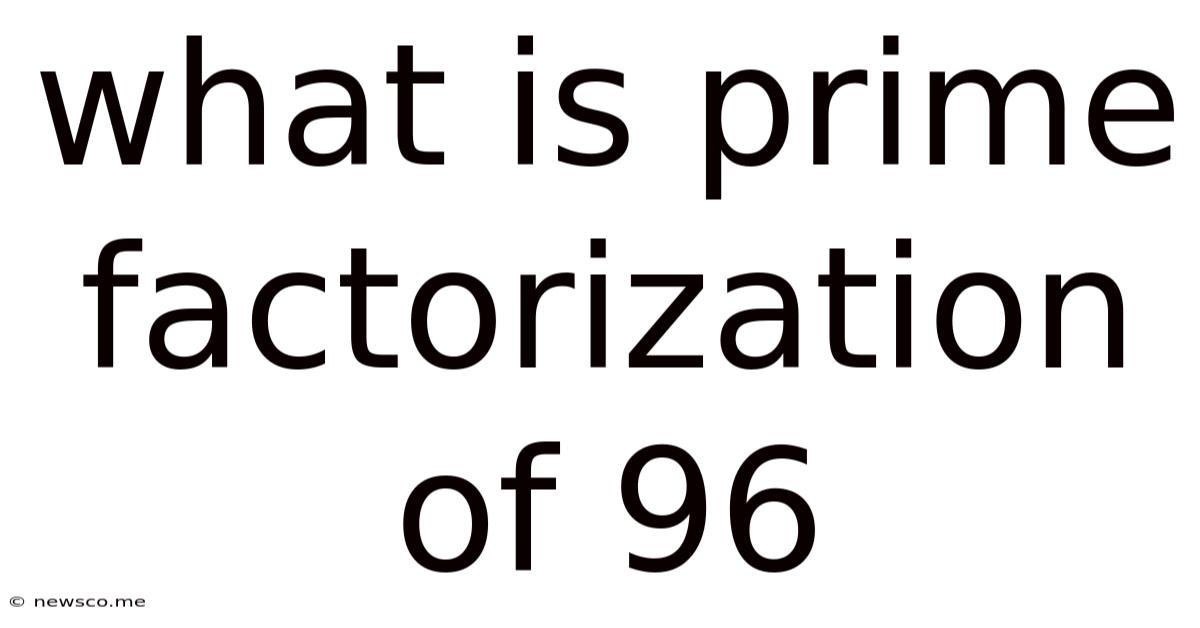 What Is Prime Factorization Of 96