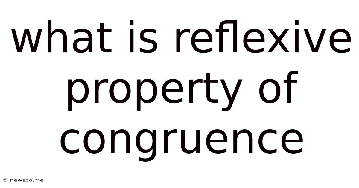 What Is Reflexive Property Of Congruence