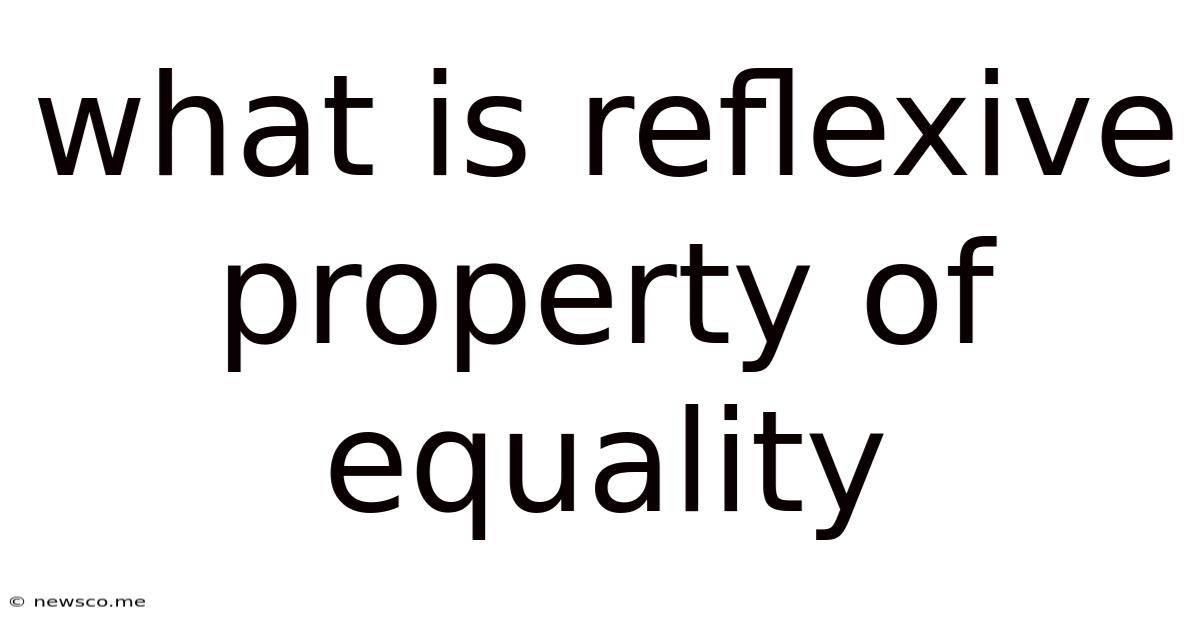 What Is Reflexive Property Of Equality