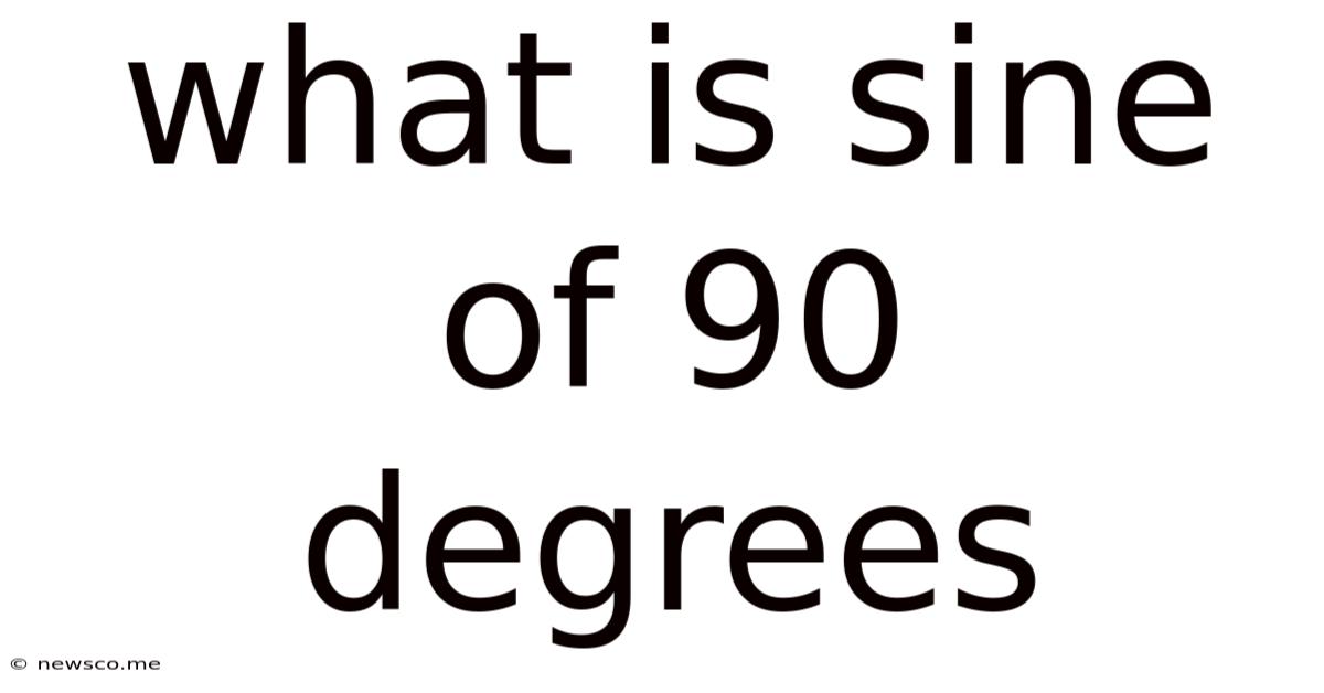 What Is Sine Of 90 Degrees