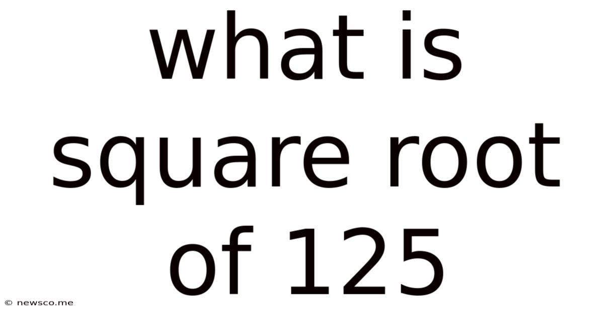 What Is Square Root Of 125