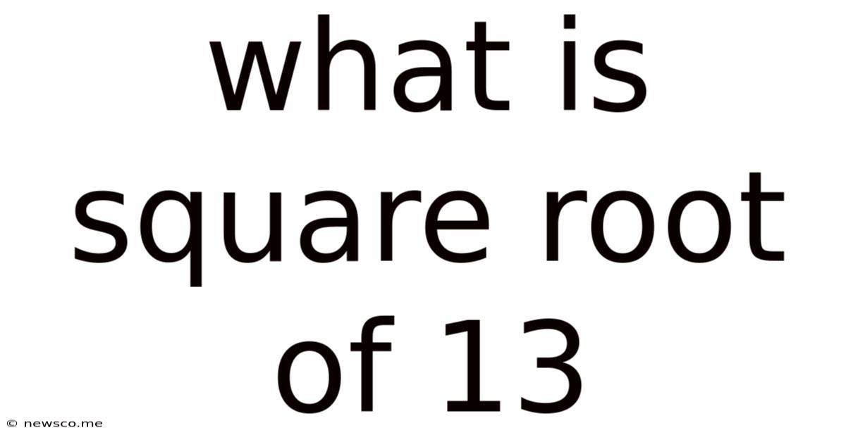 What Is Square Root Of 13
