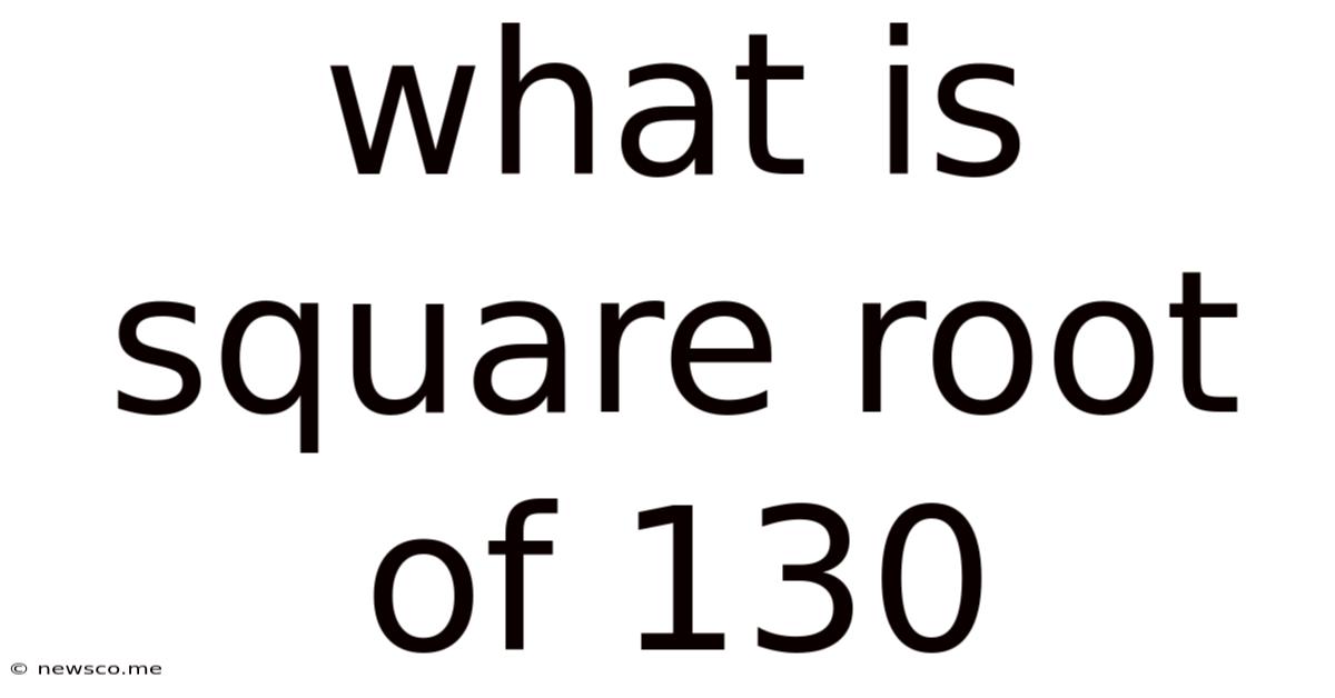What Is Square Root Of 130