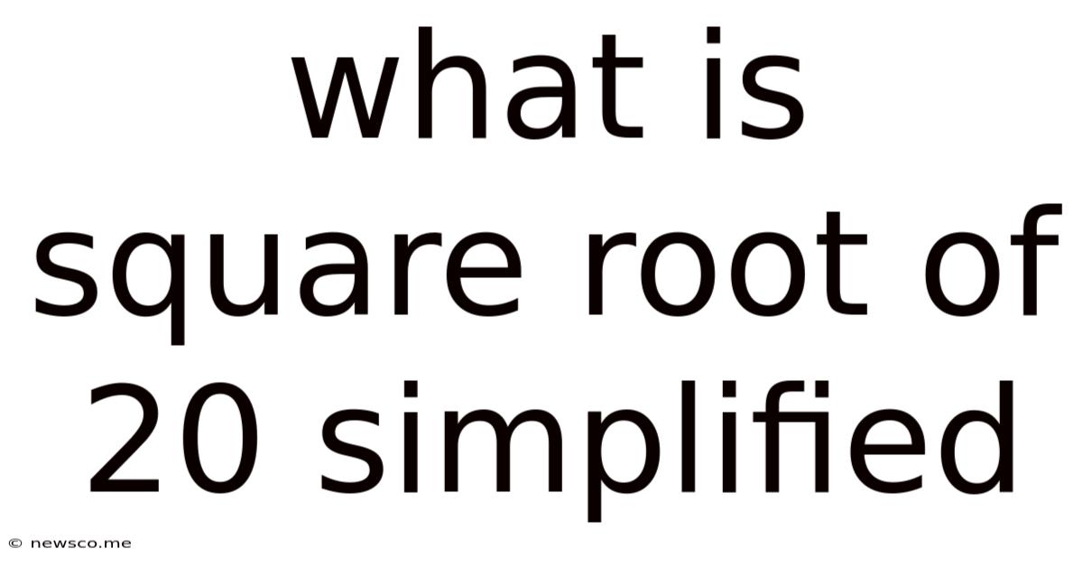 What Is Square Root Of 20 Simplified