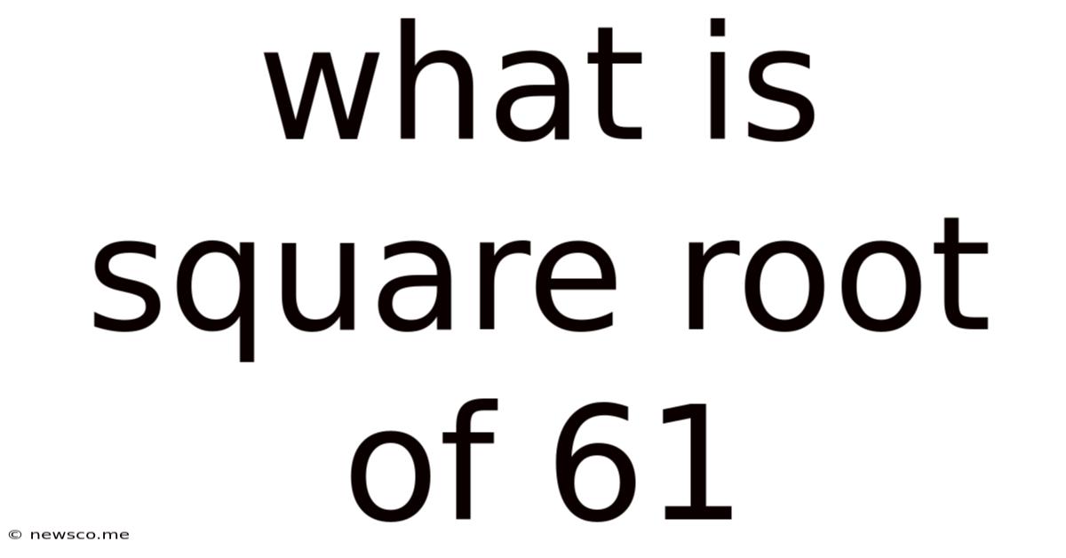What Is Square Root Of 61