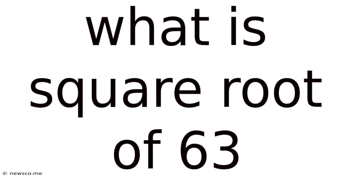 What Is Square Root Of 63