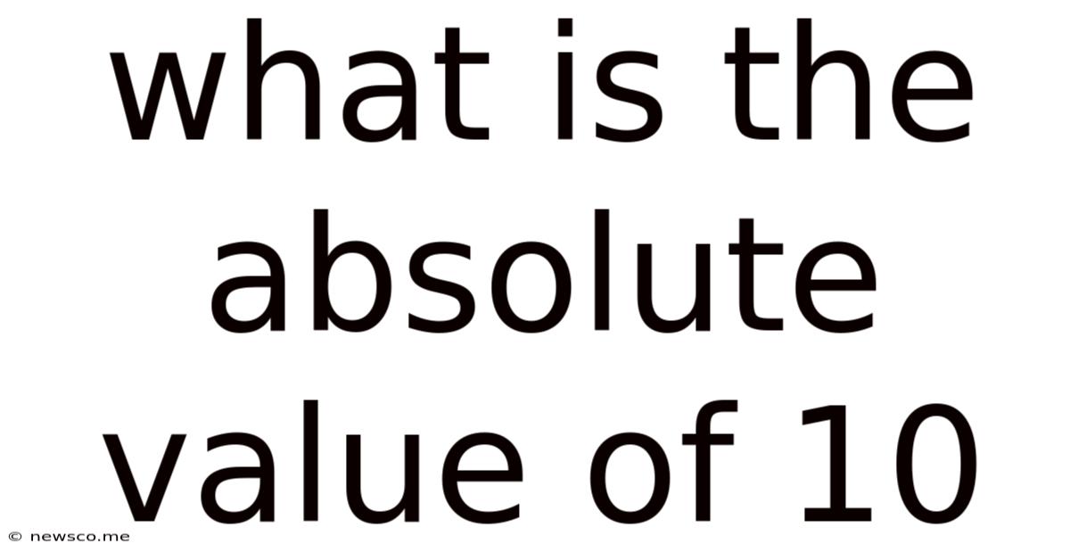What Is The Absolute Value Of 10