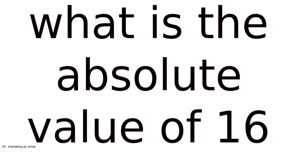 What Is The Absolute Value Of 16