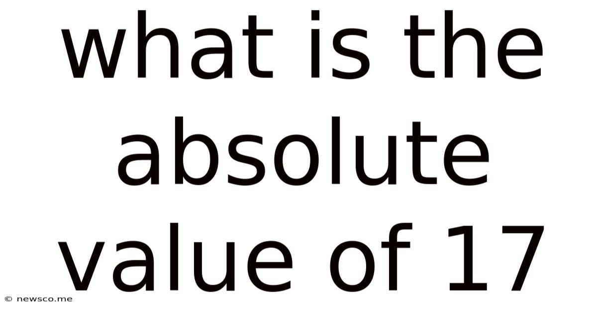 What Is The Absolute Value Of 17