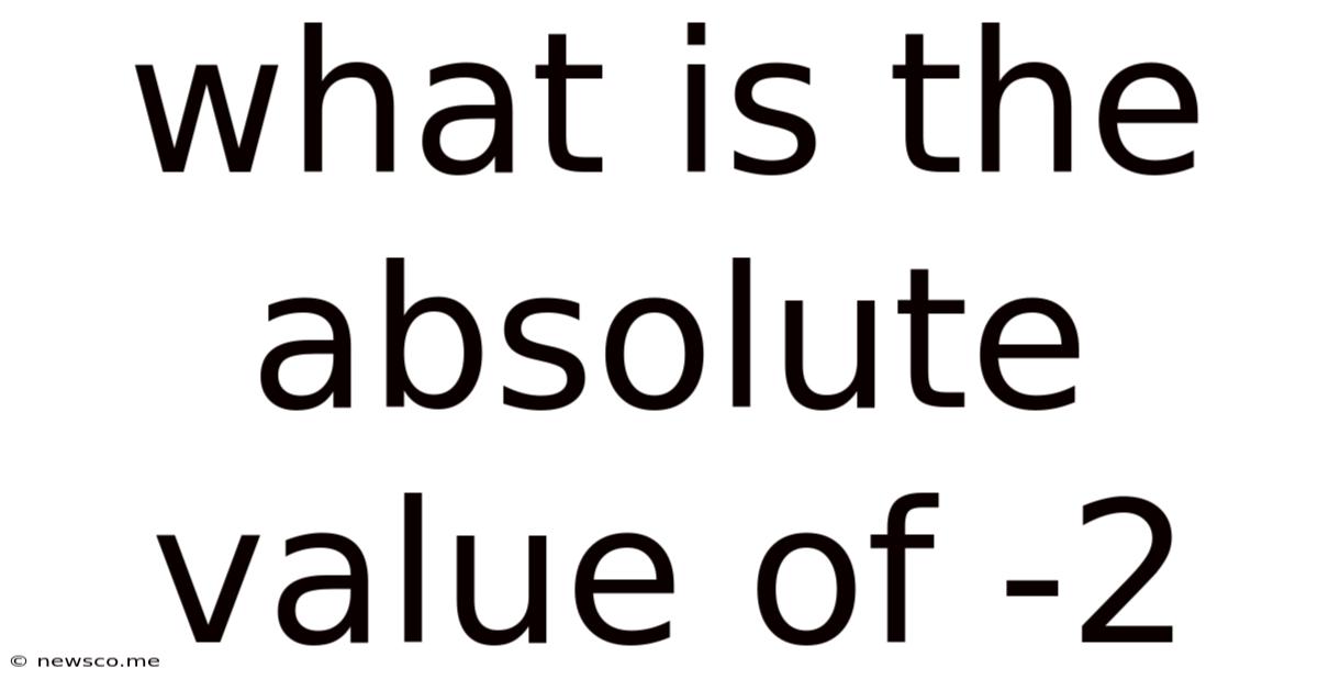 What Is The Absolute Value Of -2