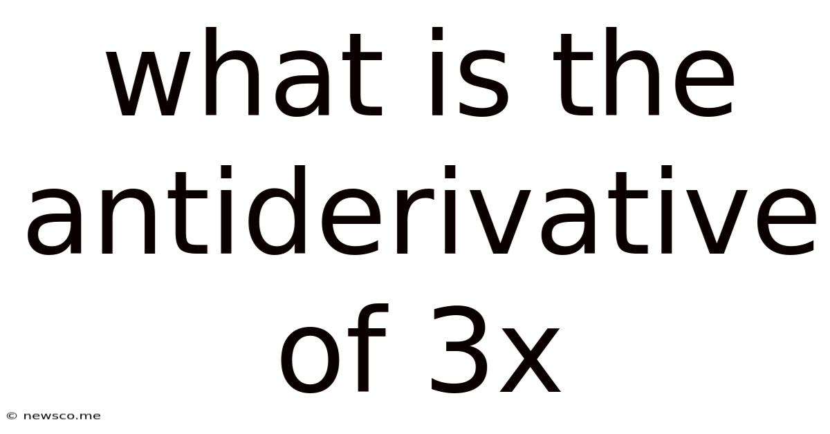 What Is The Antiderivative Of 3x