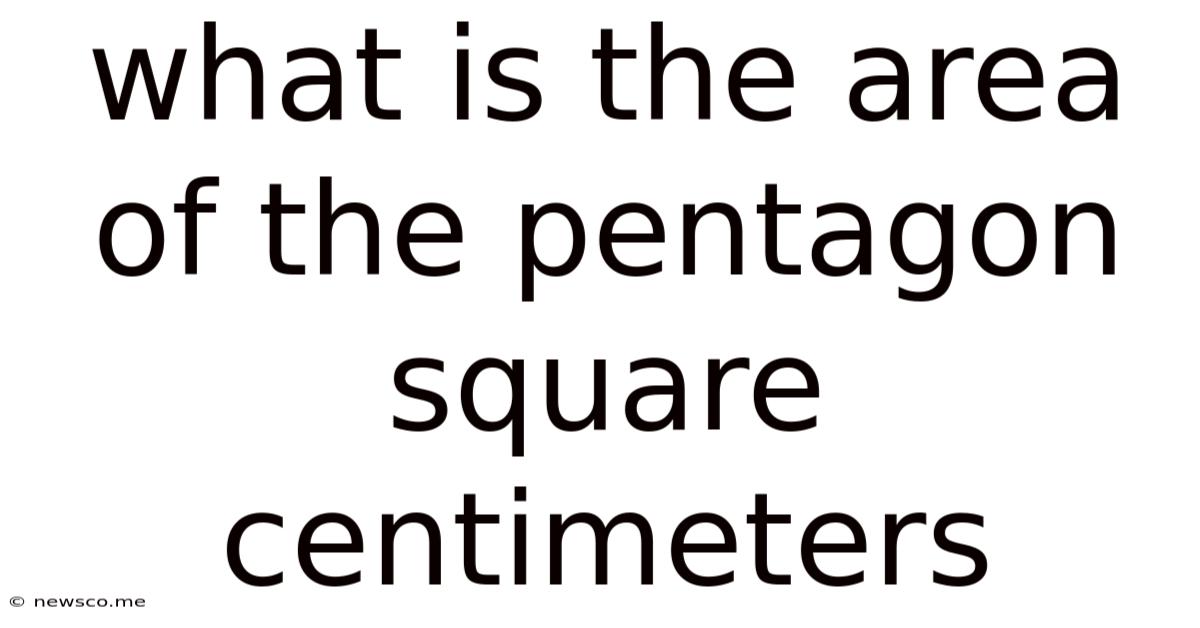 What Is The Area Of The Pentagon Square Centimeters