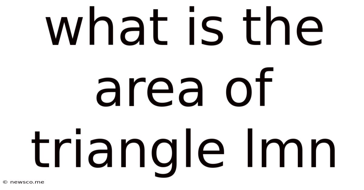 What Is The Area Of Triangle Lmn