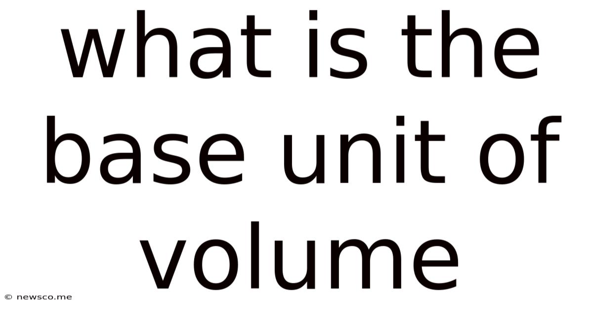 What Is The Base Unit Of Volume