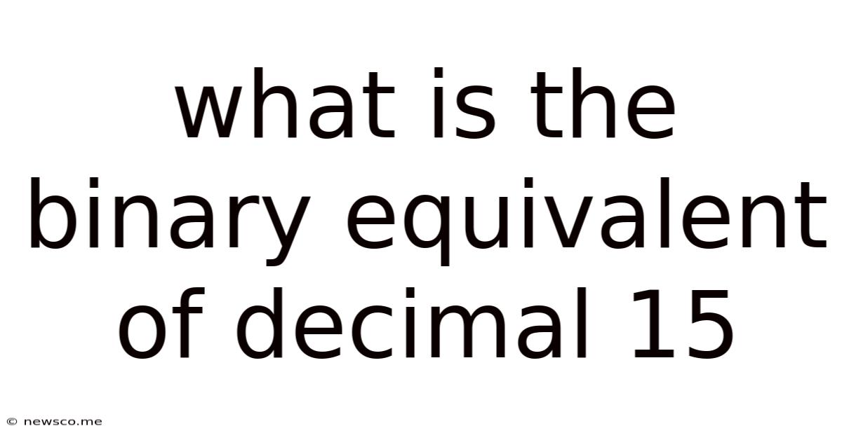 What Is The Binary Equivalent Of Decimal 15
