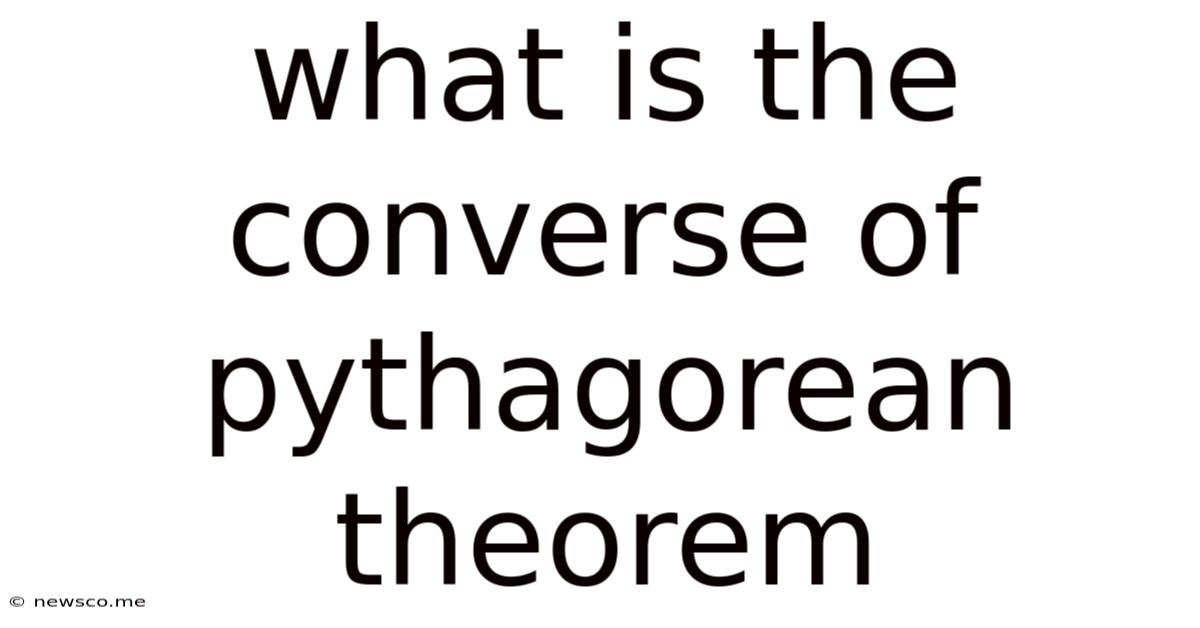 What Is The Converse Of Pythagorean Theorem