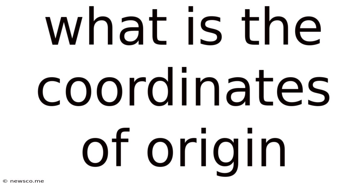 What Is The Coordinates Of Origin
