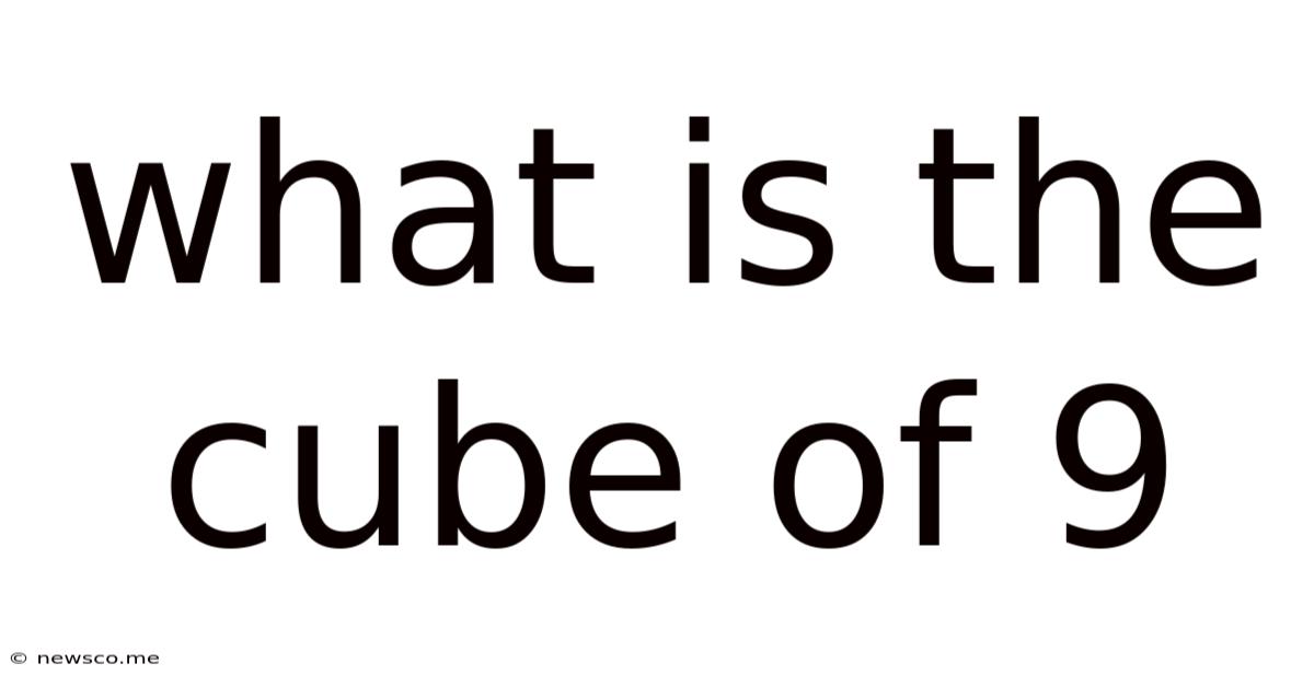 What Is The Cube Of 9