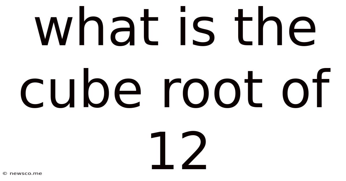 What Is The Cube Root Of 12
