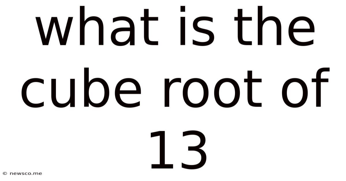 What Is The Cube Root Of 13
