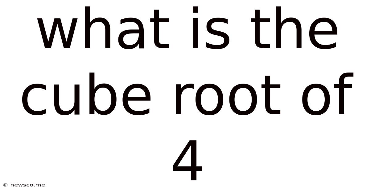 What Is The Cube Root Of 4