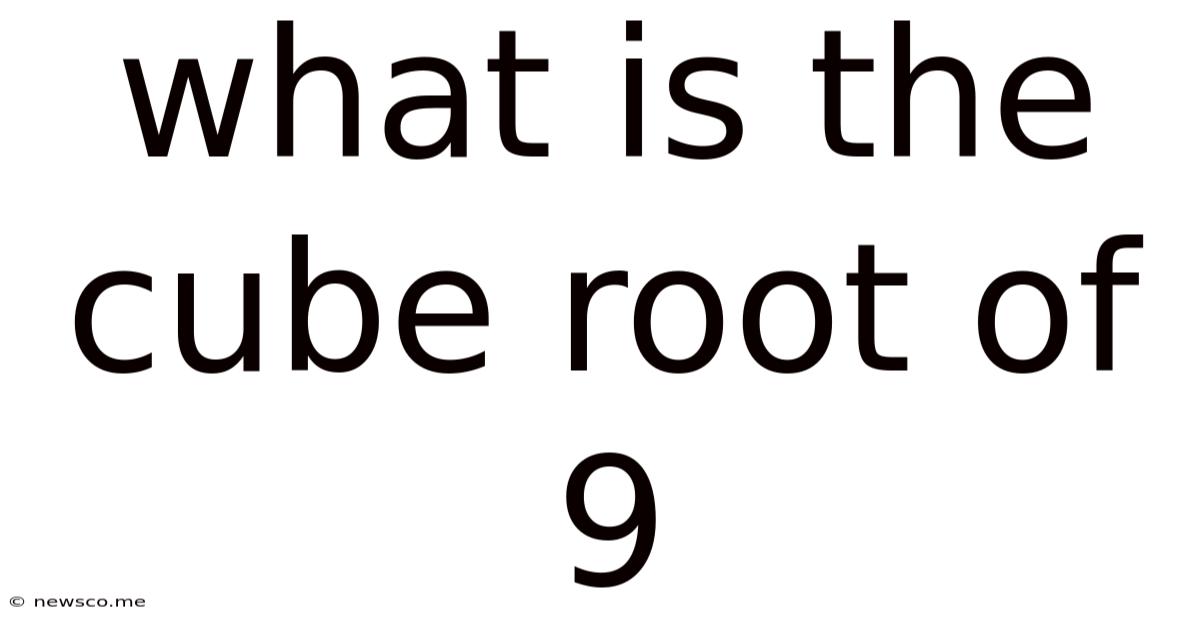 What Is The Cube Root Of 9