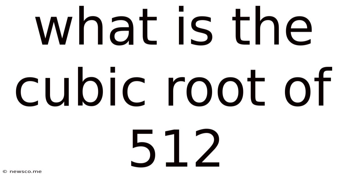 What Is The Cubic Root Of 512