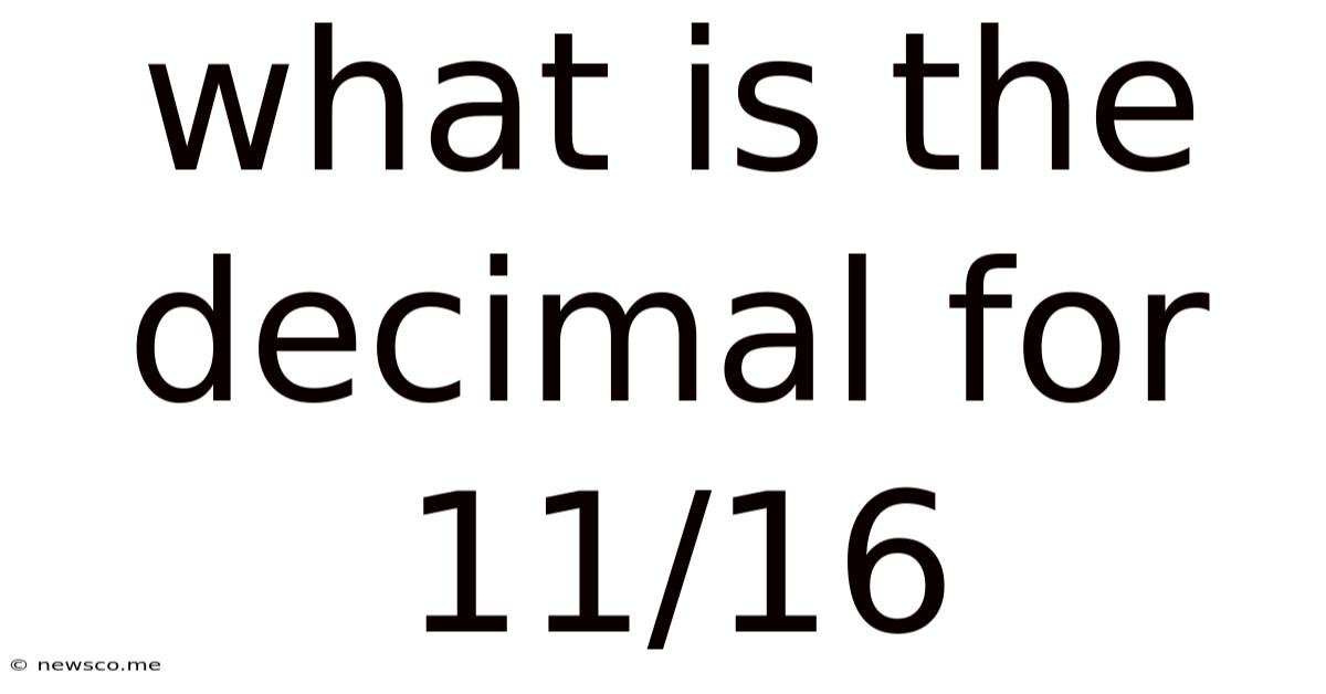 What Is The Decimal For 11/16