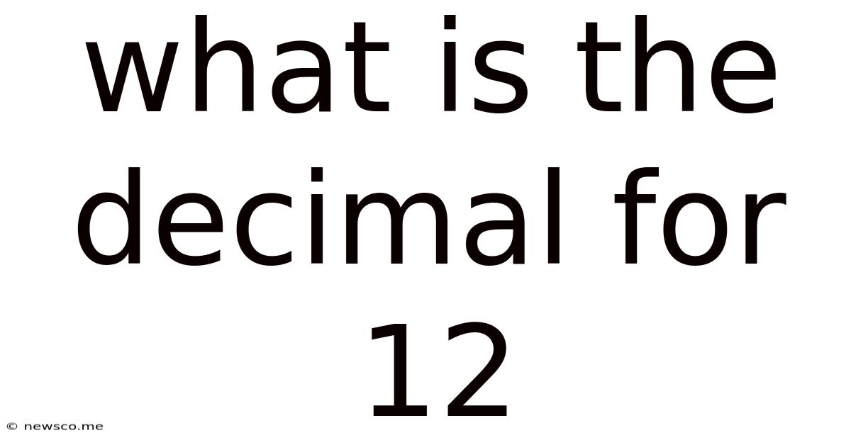 What Is The Decimal For 12