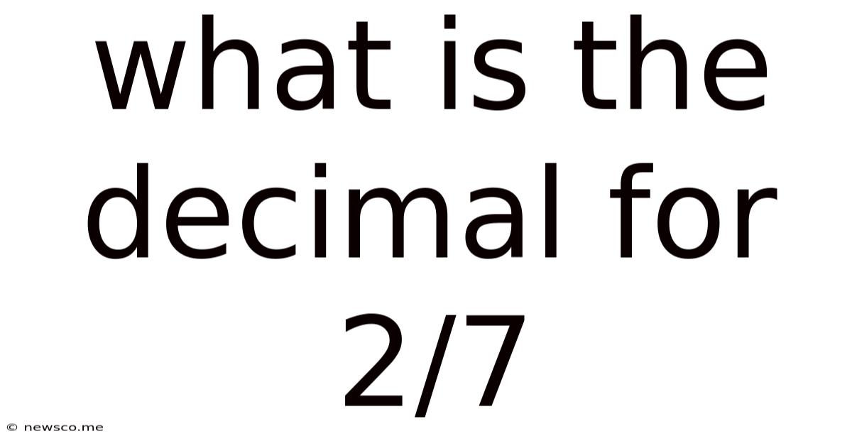 What Is The Decimal For 2/7