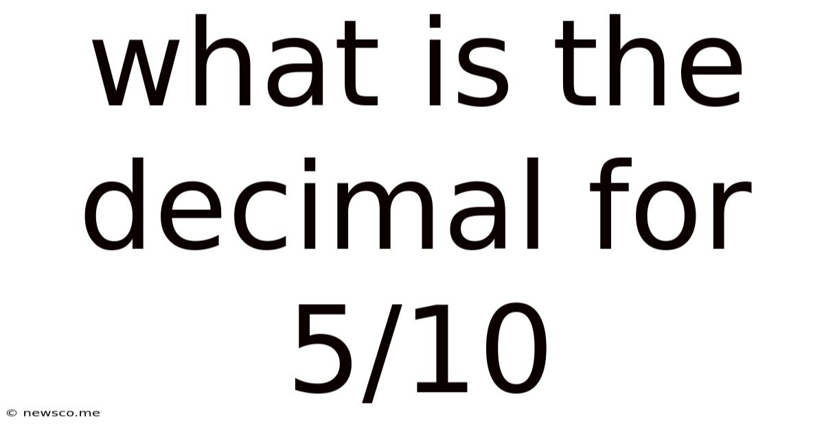What Is The Decimal For 5/10