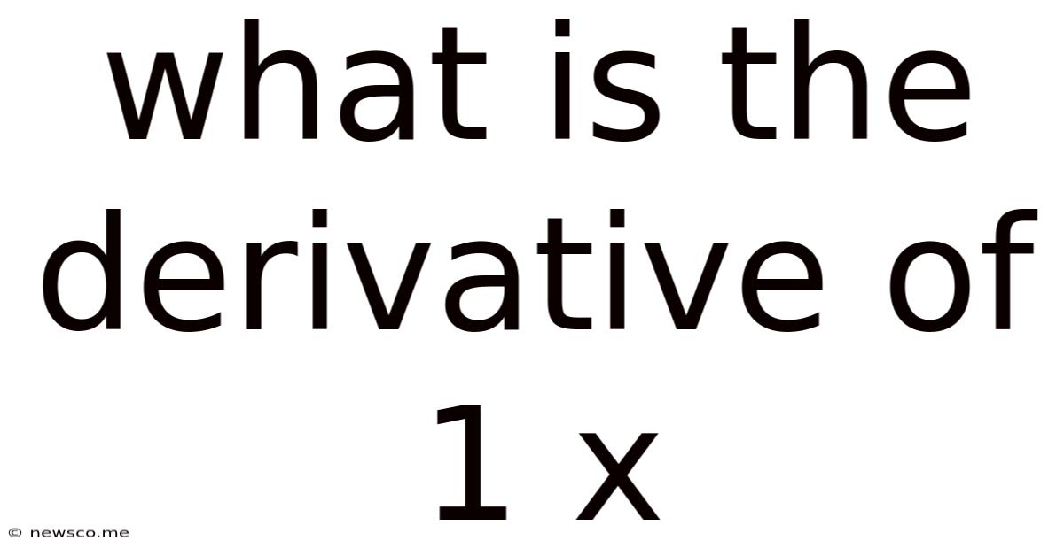 What Is The Derivative Of 1 X