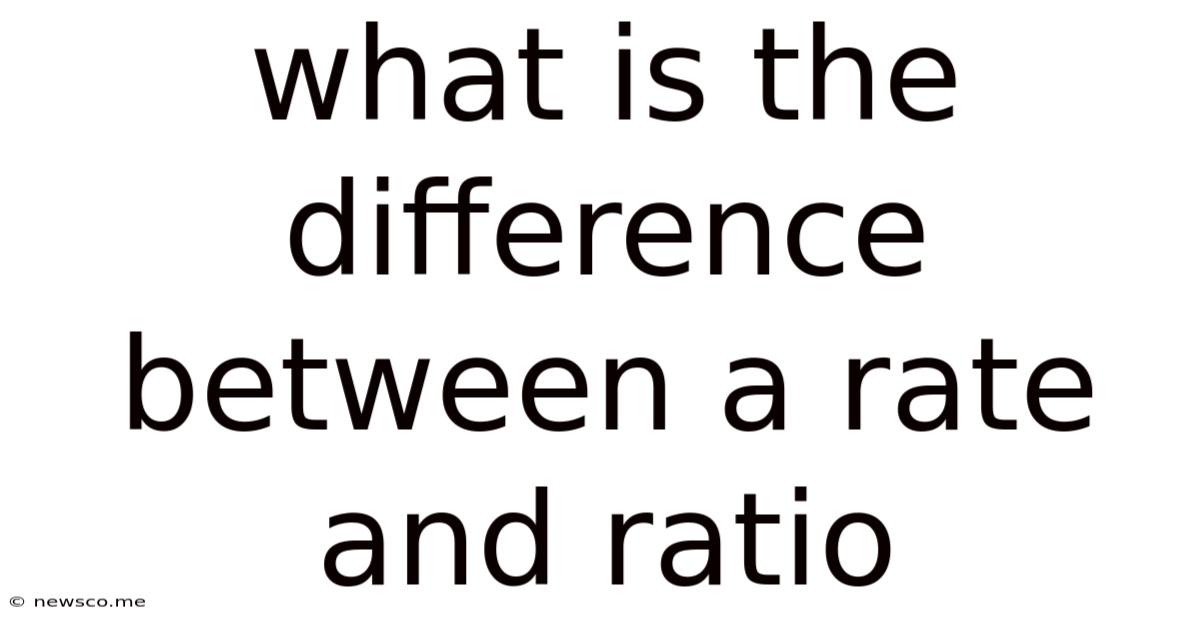 What Is The Difference Between A Rate And Ratio