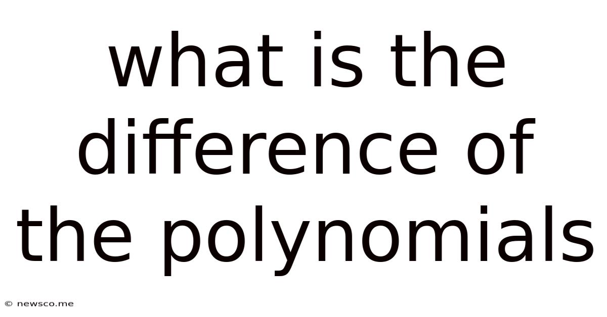 What Is The Difference Of The Polynomials