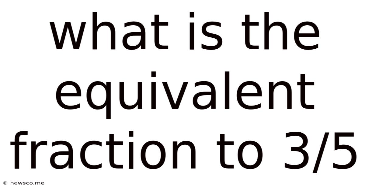 What Is The Equivalent Fraction To 3/5