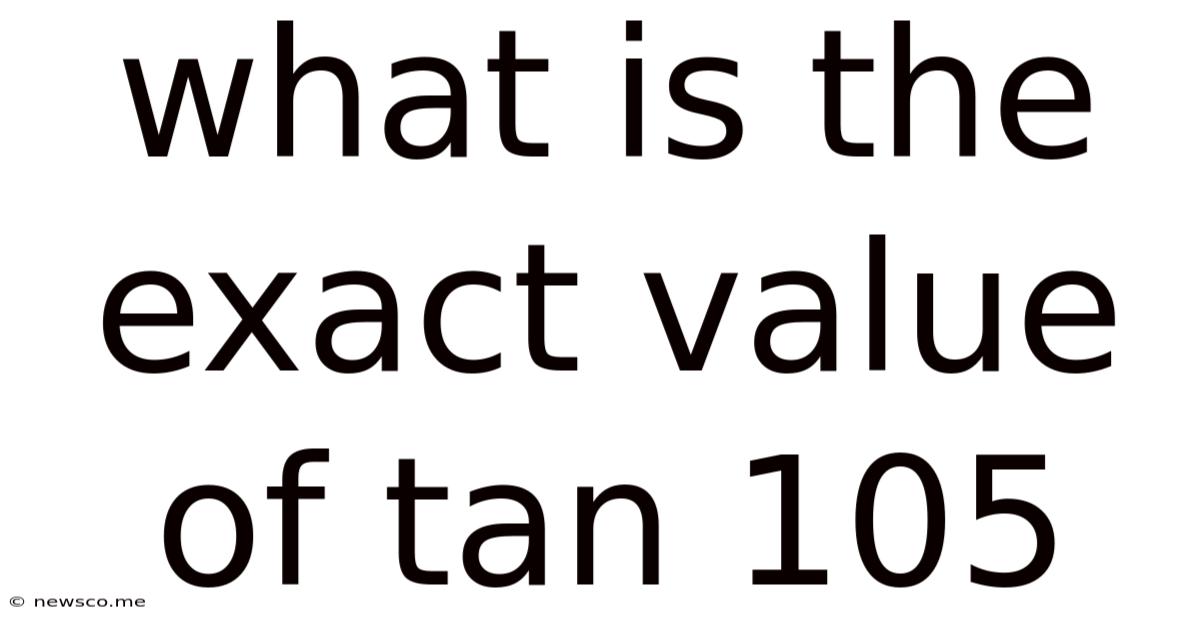 What Is The Exact Value Of Tan 105